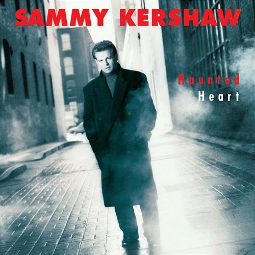 Haunted Heart Sammy Kershaw