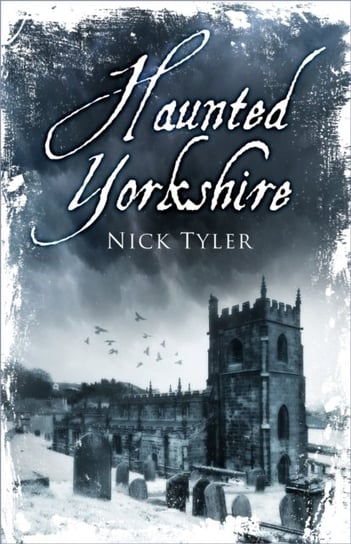 Haunted Yorkshire Nick Tyler