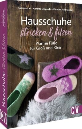 Hausschuhe stricken & filzen Christophorus-Verlag