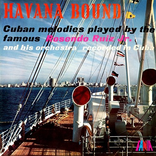 Havana Bound Rosendo Ruiz Jr. And His Havana Orchestra