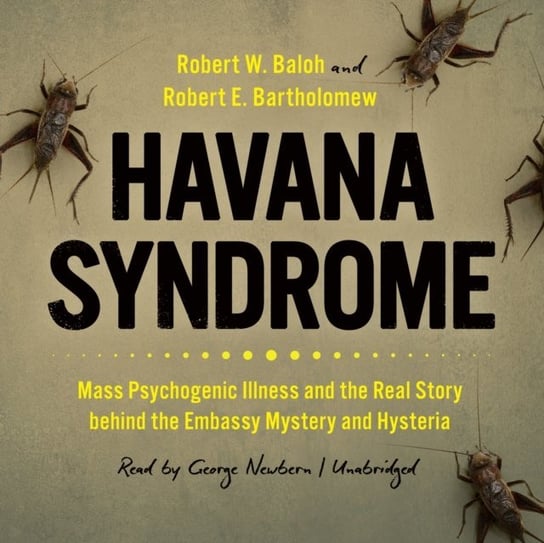 Havana Syndrome Baloh Robert W., Bartholomew Robert E.