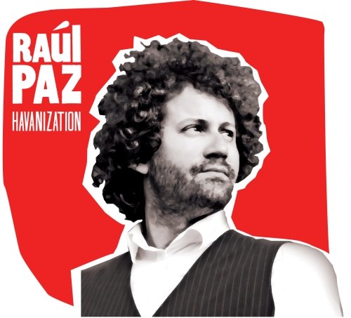 Havanization Paz Raul