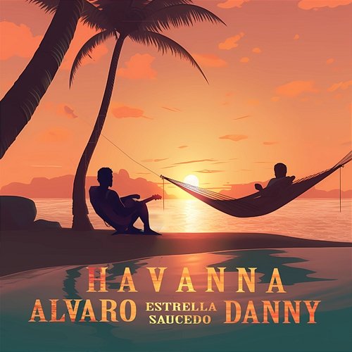 Havanna Alvaro Estrella feat. Danny Saucedo