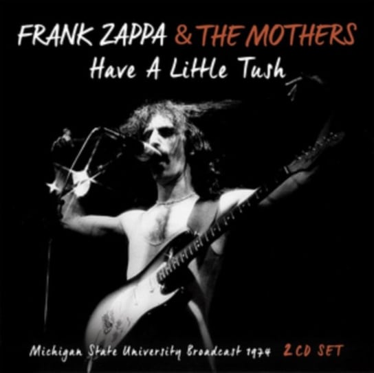 Have A Little Tush Frank Zappa & The Mothers