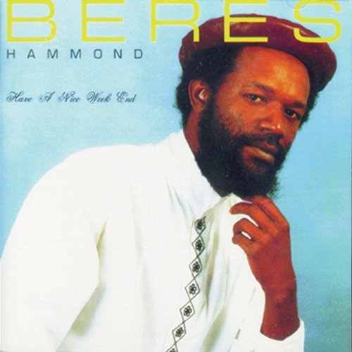 Have a Nice Weekend Beres Hammond