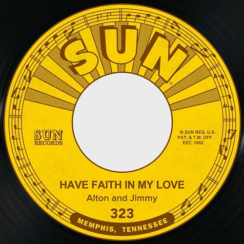 Have Faith in My Love / No More Crying the Blues Alton and Jimmy