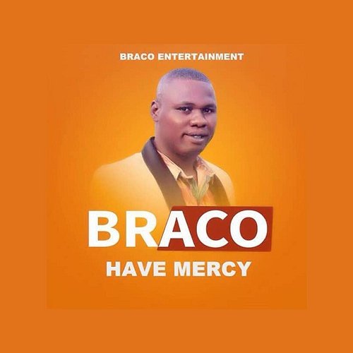 Have Mercy Braco