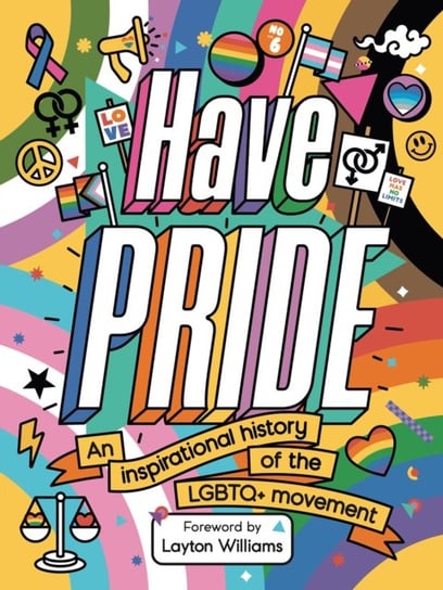 Have Pride. An inspirational history of the LGBTQ+ movement Caldwell Stella