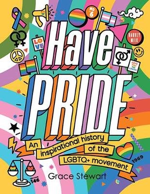 Have Pride: An inspirational history of the LGBTQ+ movement Caldwell Stella