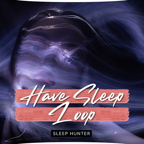 Have Sleep Loop Sleep Hunter, Sleep Sound Library, nite sky
