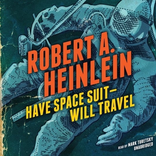 Have Space Suit-Will Travel Heinlein Robert A.