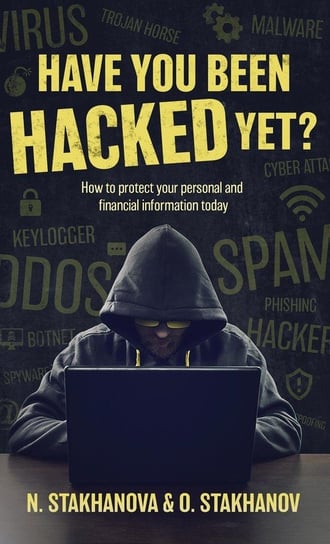 Have You Been Hacked Yet? O. Stakhanov N. Stakhanova &