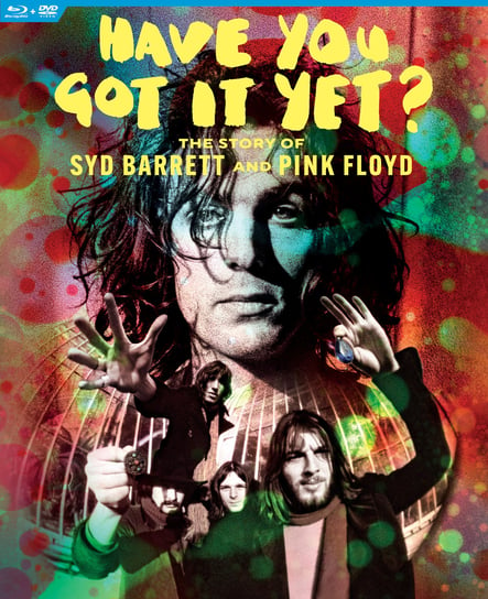 Have You Got It Yet? The Story of Syd Barrett And Pink Floyd Pink Floyd