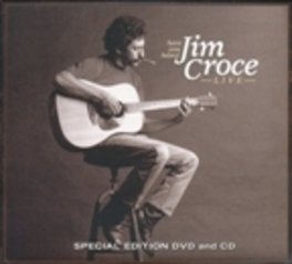 Have You Heard Jim Croce Live Croce Jim