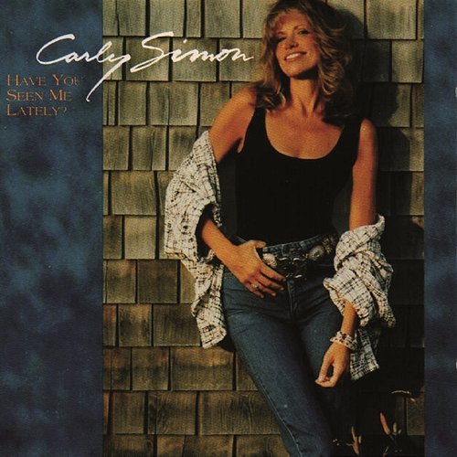 Have You Seen Me Lately Carly Simon