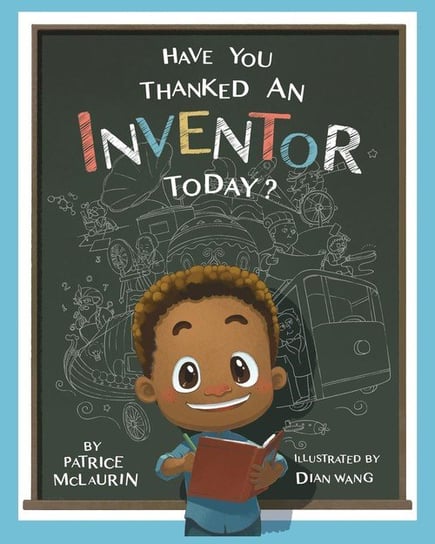 Have You Thanked an Inventor Today? Mclaurin Patrice