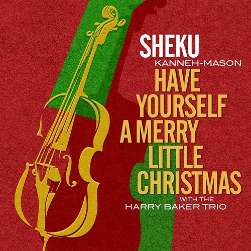 Have Yourself A Merry Little Christmas (Arr. Baker) Sheku Kanneh-Mason, Harry Baker, Oren McLoughlin, Will Sach