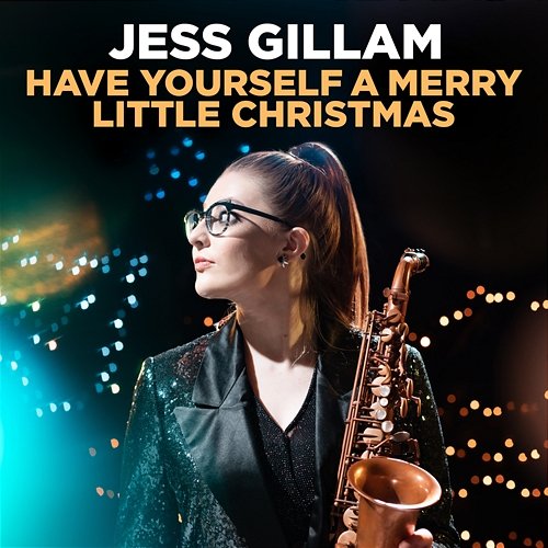 Have Yourself A Merry Little Christmas (Arr. Mackay) Jess Gillam
