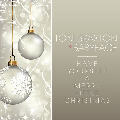 Have Yourself A Merry Little Christmas Toni Braxton, Babyface