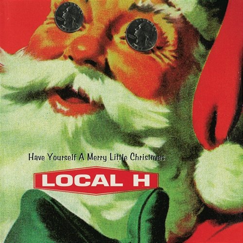 Have Yourself A Merry Little Christmas Local H