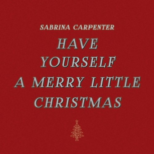 Have Yourself a Merry Little Christmas Sabrina Carpenter