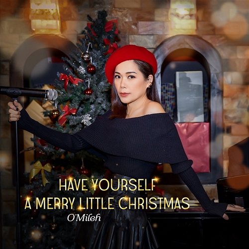 Have Yourself A Merry Little Christmas O'Mileh