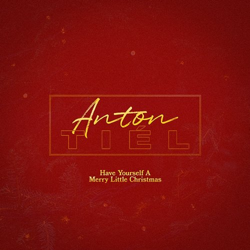 Have Yourself A Merry Little Christmas Anton Tiél