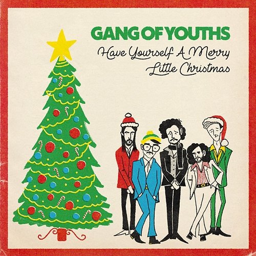 Have Yourself a Merry Little Christmas Gang of Youths