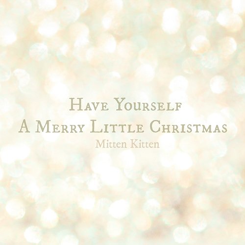 Have Yourself A Merry Little Christmas Mitten Kitten