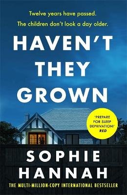 Haven't They Grown: The addictive and engrossing Richard & Judy Book Club pick Hannah Sophie