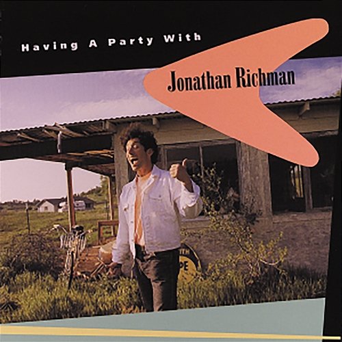 Having A Party With Jonathan Richman Jonathan Richman