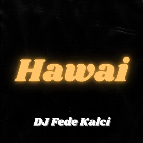 Hawai DJ Fede Kalci