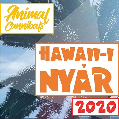 Hawaii-i nyár 2020 Animal Cannibals