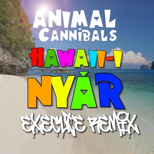 Hawaii-i nyár 2020 Animal Cannibals