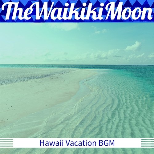Hawaii Vacation Bgm The Waikiki Moon