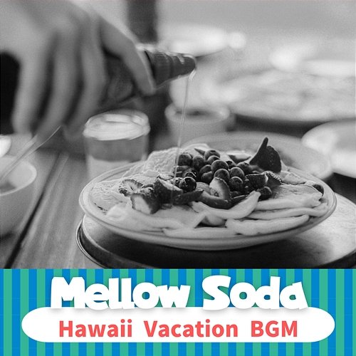 Hawaii Vacation Bgm Mellow Soda