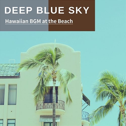 Hawaiian Bgm at the Beach Deep Blue Sky