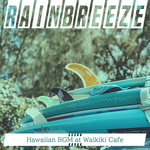 Hawaiian Bgm at Waikiki Cafe Rainbreeze