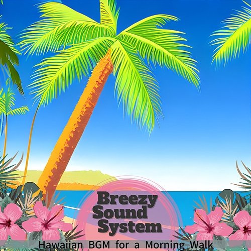 Hawaiian Bgm for a Morning Walk Breezy Sound System