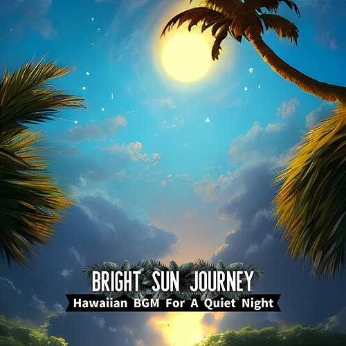 Hawaiian Bgm for a Quiet Night Bright Sun Journey