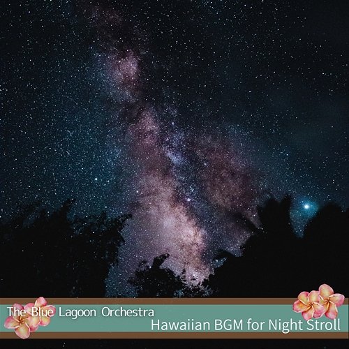 Hawaiian Bgm for Night Stroll The Blue Lagoon Orchestra