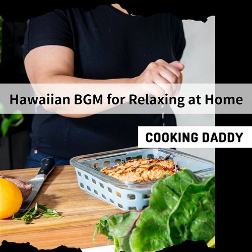 Hawaiian Bgm for Relaxing at Home Cooking Daddy