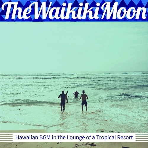 Hawaiian Bgm in the Lounge of a Tropical Resort The Waikiki Moon