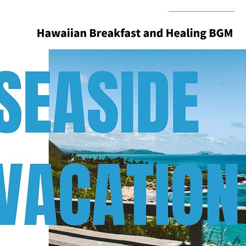 Hawaiian Breakfast and Healing Bgm Seaside Vacation