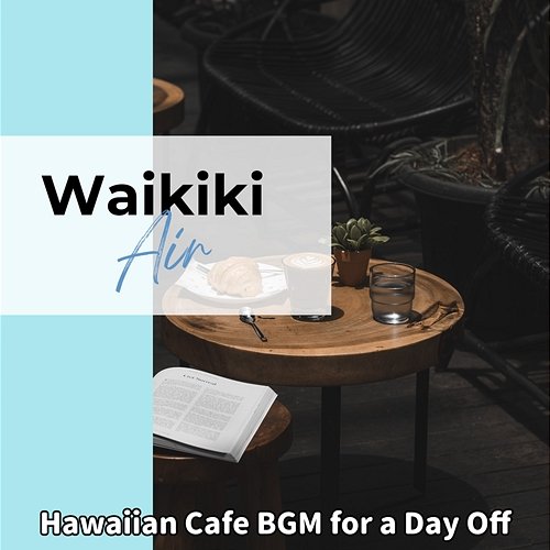 Hawaiian Cafe Bgm for a Day off Waikiki Air
