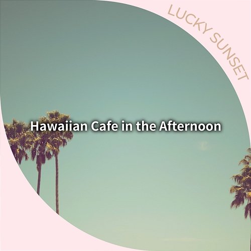 Hawaiian Cafe in the Afternoon Lucky Sunset