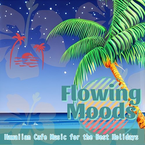 Hawaiian Cafe Music for the Best Holidays Flowing Moods