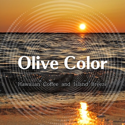 Hawaiian Coffee and Island Breeze Olive Color
