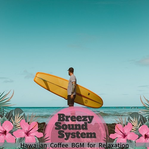 Hawaiian Coffee Bgm for Relaxation Breezy Sound System