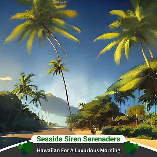 Hawaiian for a Luxurious Morning Seaside Siren Serenaders